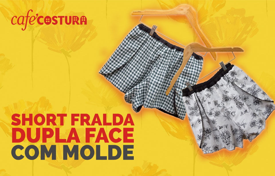 short fralda dupla face com molde - Café Costura